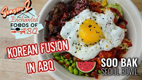 Enchanted Foods Of Abq Season 2 Soo Bak Seoul Bowl Youtube