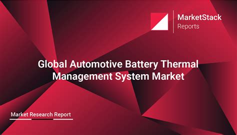 Global Automotive Battery Thermal Management System Market