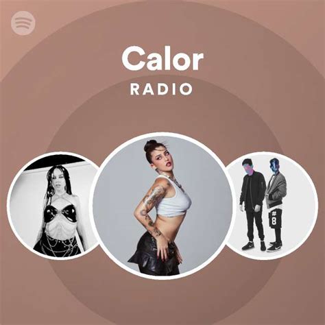 Calor Radio Playlist By Spotify Spotify