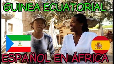 Guinea ecuatorial: se habla español en Africa - YouTube
