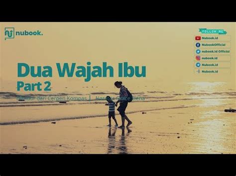 Nice cerpen, tapi tak syoklah baca cerpen yg sama macam cerpen lain. Audiobook Indonesia: Dua Wajah Ibu Part 2 Disadur dari ...