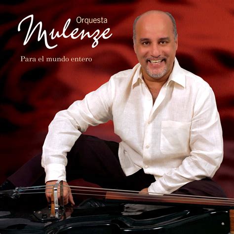 Orquesta Mulenze Para El Mundo Entero Cuban Music By Envidia