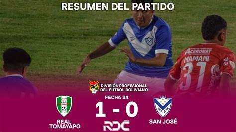 Real Tomayapo vs San José División Profesional Fecha 24 YouTube