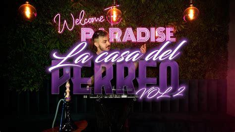 La Casa Del Perreo Vol2 Paradise Edition Dj Pablomusico Youtube