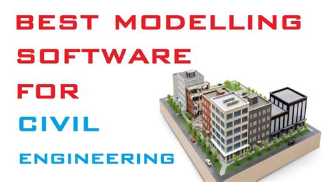Best 6 Modelling Software For Civil Engineering Learning Technology