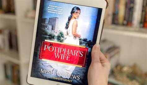 Book Review Potiphar’s Wife By Mesu Andrews Life And Lit