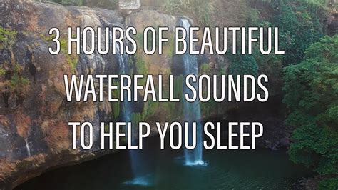 3 Hours Of Stunning Waterfall Sounds To Help You Sleep Or Relax Youtube