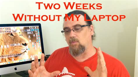 Going Two Weeks Without My Laptop Youtube