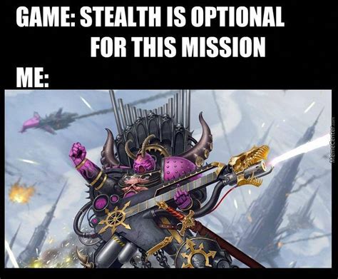 Stealth Is Optional Memes Are For Gamers Who Want To