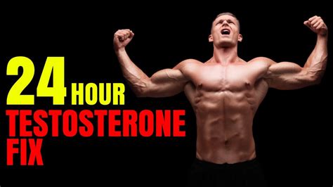 24 Hour Testosterone Fix 🔥 Boost T Levels In 24 Hours Youtube