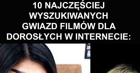 Najcz Ciej Wyszukiwanych Gwiazd Film W Dla Doros Ych W Internecie