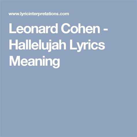 All my life i have hammered on the doors of the rooms in which he moves so naturally. Leonard Cohen - Hallelujah Lyrics Meaning | Lyrics meaning, Leonard cohen hallelujah, Hallelujah ...