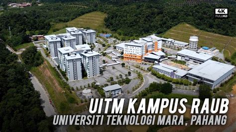 Uitm Kampus Raub Universiti Teknologi Mara Cawangan Pahang K Youtube