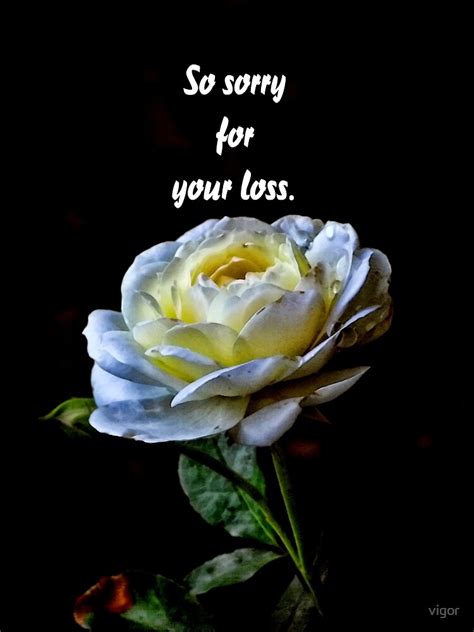 So Sorry For Your Loss By Vigor Redbubble
