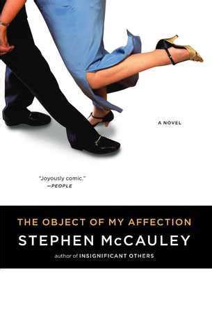 The Object Of My Affection By Stephen Mccauley Goodreads