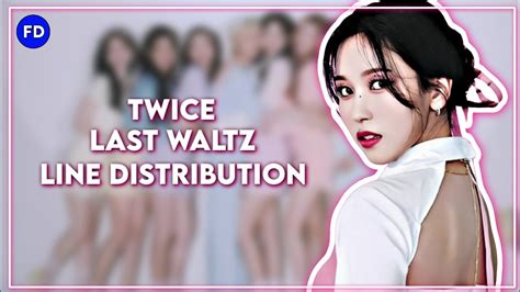 Twice Last Waltz Line Distribution Youtube