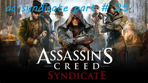 NOT A LET S PLAY WITH ME PART 25 ASSASIN S CREED SYNDICATE