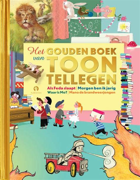 Bestel Het Gouden Boek Van Toon Tellegen Met Illustraties Van Jan Jutte Gerda Dendooven Arjan