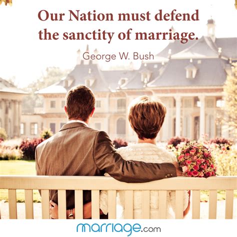 Our Nation Must Defend The Sanctity Marriage Quotes