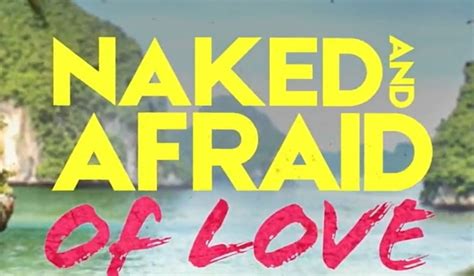 Naked And Afraid Of Love Premiere Date On Discovery Channel When Does