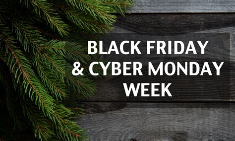 Black Friday And Cyber Monday Week Is Here Take 1 Lively Craze