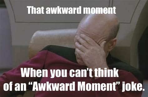 That Awkward Moment That Awkward Moment Know Your Meme