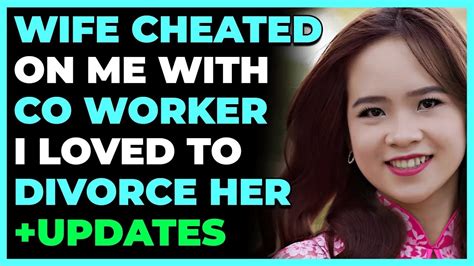 Caught Wife Cheating On Me With Co Worker I Loved To Divorce Her Update Reddit Cheating Youtube