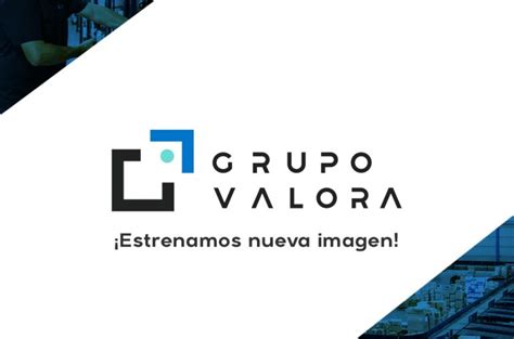 Grupo Valora Estrena Nueva Imagen Corporativa Y Renueva Su Web Grupo