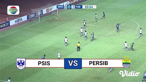 🔴psis Vs Persib Bandung Liga 1 2021 Live Di Indosiar Youtube