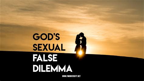 Gods Sexual False Dilemma Youtube
