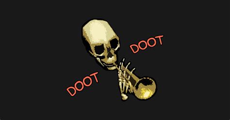 Doot Doot Mr Skeletal Skull Trumpet Meme Doot Doot Sticker Teepublic