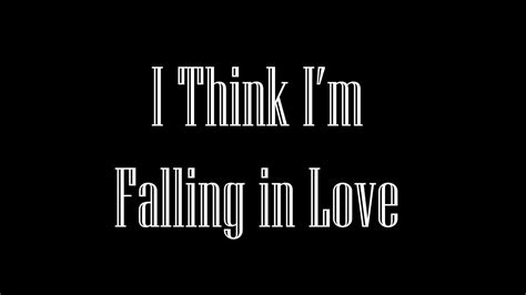 I Think I M Falling In Love Original Song Youtube