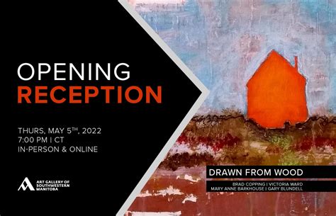 Opening Reception Drawn From Wood Art Gallery Of Southwestern Manitoba