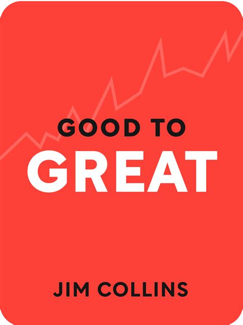 Good To Great Book Summary By Jim Collins