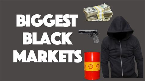 The Worlds Biggest Black Markets Youtube