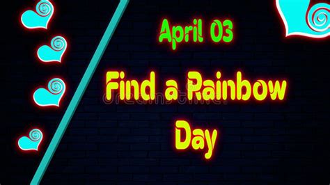 Happy Find A Rainbow Day April 03 Calendar Of April Neon Text Effect