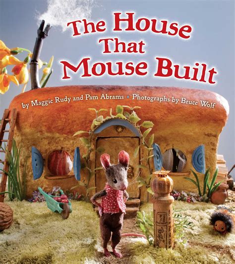 The House That Mouse Built Book By Maggie Rudy Pam Abrams Bruce Wolf Official Publisher