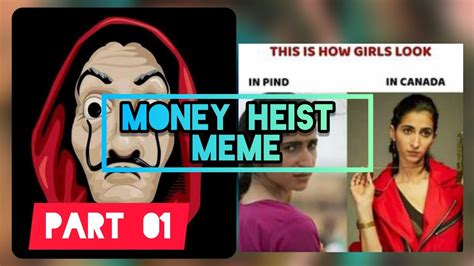 money heist memes  money heist fans  understand image daily uploading part youtube