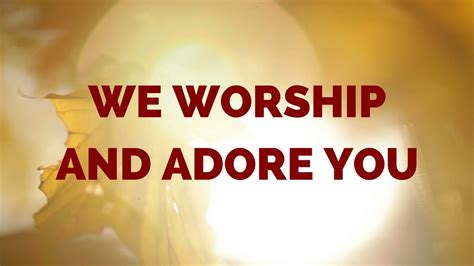 In the end, it's him and i. Vinesong - We Worship and Adore You (Lyric Video) - YouTube