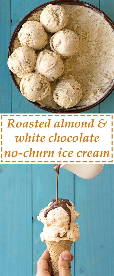 Roasted Almond White Chocolate No Churn Ice Cream Recipe Frozen