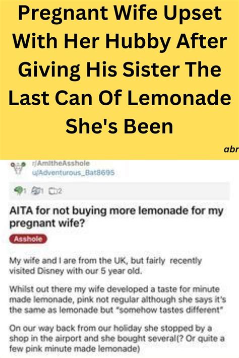 Pregnant Wife Upset With Her Hubby After Giving His Sister The Last Can Of Lemonade She S Been