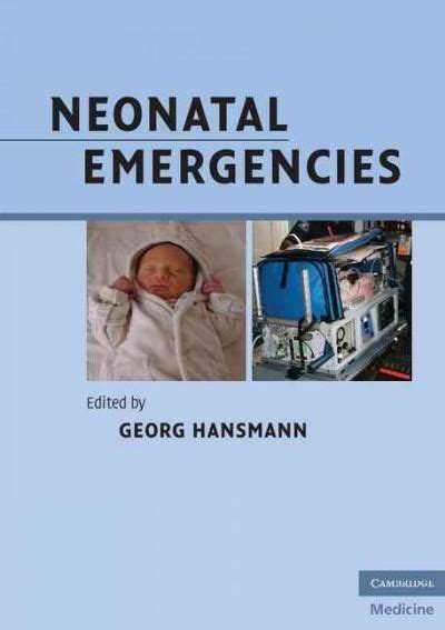 Neonatal Emergencies A Practical Guide For Resuscitation Transport