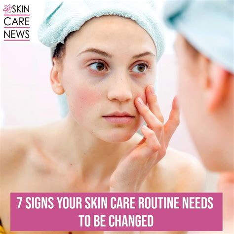 7 Signs Your Skin Care Routine Needs To Be Changed Skin Care Top News
