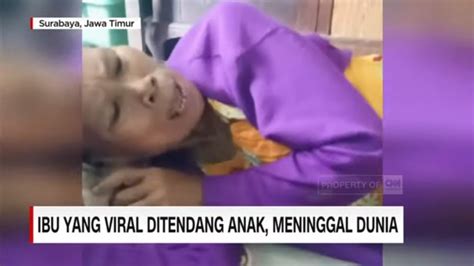 Ibu Yang Viral Ditendang Anak Meninggal Dunia Youtube