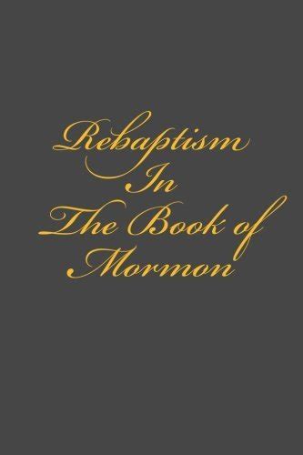 Rebaptism In The Book Of Mormon By Tyler Kelly Goodreads