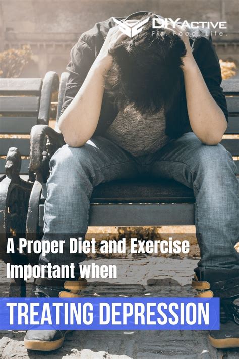 Why Is A Proper Diet And Exercise Important When Treating Depression
