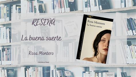Reseña La Buena Suerte De Rosa Montero