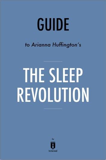 Guide To Arianna Huffingtons The Sleep Revolution By Insta Sleep