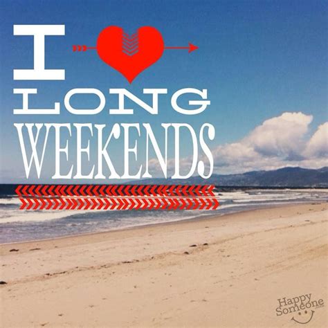 Oh Yeah Weekend Quotes Long Weekend Quotes Happy Long Weekend