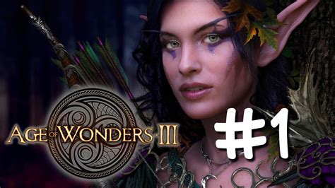 Age Of Wonders 3 Elven Court Campaign 1 Youtube